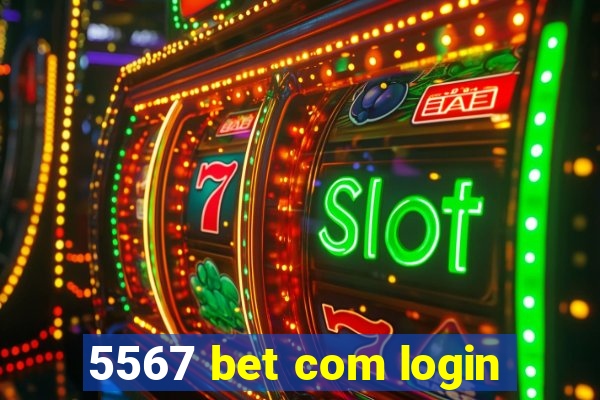 5567 bet com login